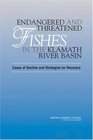 Endangered and Threatened Fishes in the Klamath River Basin Causes of Decline and Strategies for Recovery