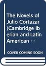 The Novels of Julio Cortazar