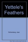 Yettele's Feathers
