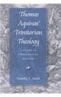 Thomas Aquinas' Trinitarian Theology A Study in Theological Method