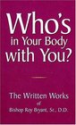 Who's in Your Body with You