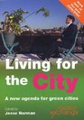 Living for the City A New Agenda for Green Cities
