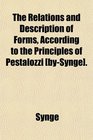 The Relations and Description of Forms According to the Principles of Pestalozzi