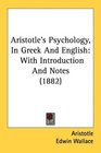 Aristotle's Psychology In Greek And English With Introduction And Notes