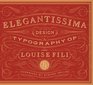 Elegantissima The Design and Typography of Louise Fili