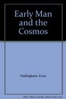 Early Man and the Cosmos Explorations in Archaeoastronomy
