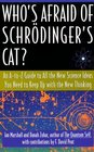 Who's Afraid of Schrodinger's Cat  All The New Science Ideas You Need To Keep Up With The New Thinking