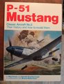 Classic Aircraft Their History and How to Model Them P51 Mustang No 3