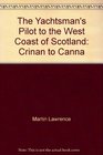 The Yachtsman's Pilot to the West Coast of Scotland Crinan to Canna