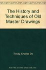 History and Technique of Old Master Drawings A Handbook
