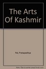 The Arts Of Kashmir