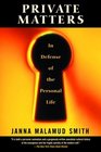 Private Matters In Defense of the Personal Life