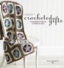 Interweave Presents Crocheted Gifts Irresistable Projects to Make  Give