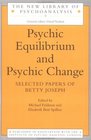 Psychic Equilibrium and Psychic Change Selected Papers of Betty Joseph