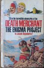 The Enigma Project  Death Merchant
