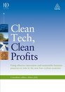 Clean Tech Clean Profits Using Effective Innovation and Sustainable Business Practice to Win in the New Lowcarbon Economy