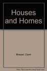 Houses and Homes