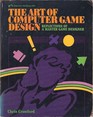 The Art Of Computer Game Design Reflections Of A Master Game Designer