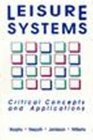 Leisure Systems Critical Concepts and Applications