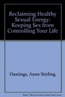 Reclaiming Healthy Sexual Energy