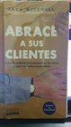 Abrace a Sus Clientes