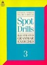 Spot Drills 3 Advanced Illustrated Grammar Exercises