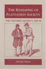 The Reshaping of Plantation Society The Natchez District 186080