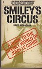 Smiley's Circus A Guide to the Secret World of John Le Carre