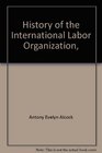 History of the International Labor Organization