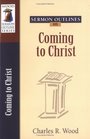 Sermon Outlines on Coming to Christ