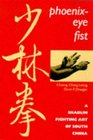 PhoenixEye Fist A Shaolin Fighting Art of South China