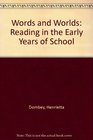 Words and Worlds Reading in the Early Years of School