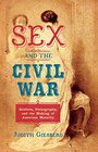 Sex and the Civil War Soldiers Pornography and the Making of American Morality