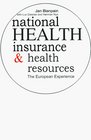 National Health Insurance and Health Resources The European Experience