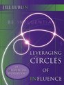 Leveraging Circles of Influence Be Influential Workbook StepByStep Publicity Strategies to Success