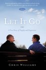 Let It Go A True Story of Tragedy and Forgiveness