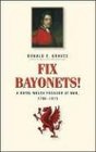 Fix Bayonets A Royal Welch Fusilier at War 17961815  Being the Life and Times of LieutenantGeneral Sir Thomas Pearson CB KCH 1781  1847