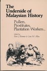 The Underside of Malaysian History Pullers Prostitutes Plantation Workers