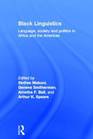 Black Linguistics Language Society and Politics in Africa and the Americas