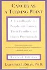 Cancer As a Turning Point  A Handbook for People with Cancer Their Families and Health Professionals