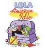 American Idle  A Lola Collection