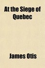 At the Siege of Quebec