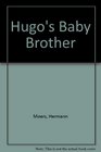 Hugo's Baby Brother