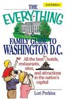 The Everything Family Guide To Washington DC All the best hotels restaurants sites and attractions in the nation's capital