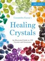 The Illustrated Directory of Healing Crystals A Comprehensive Guide to 150 Crystals and Gemstones