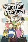 The Tuttle Twins and the Education Vacation (Tuttle Twins, Bk 10)