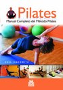 Pilates/ The Complete Guide to Mat Work and Apparatus Exerises Manual completo del metodo Pilates/ Complete Manual of the Pilats Method