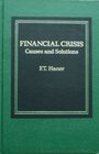 Financial crisis Causes and solutions