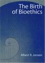 The Birth of Bioethics