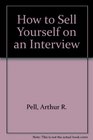 How to Sell Yourself on an Interview